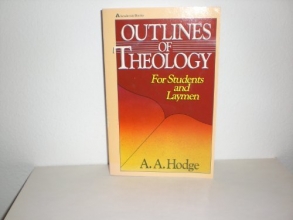 Cover art for Outlines of Theology: For Students and Laymen