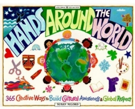 Cover art for Hands Around the World: 365 Creative Ways to Encourage Cultural Awareness and Global Respect (Williamson Kids Can! Series)