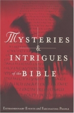 Cover art for Mysteries and Intrigues of the Bible Extraordinary Events and Fascinating People