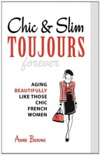 Cover art for Chic & Slim Toujours: Aging Beautifully Like Those Chic French Women