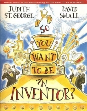 Cover art for So You Want to Be an Inventor?
