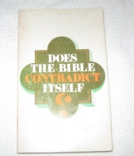 Cover art for Does the Bible Contradict Itself?: A Discussion of Alleged Contradictions in the Bible