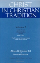 Cover art for Christ in Christian Tradition: Volume Two: From the Council of Chalcedon (451) to Gregory the Great (590-604): Part Two: The Church of Constantinople in the Sixth Century