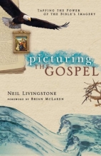 Cover art for Picturing the Gospel: Tapping the Power of the Bible's Imagery