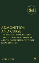 Cover art for Admonition and Curse: The Ancient Near Eastern Treaty/Covenant Form as a Problem in Inter-Cultural Relationships (Library Hebrew Bible/Old Testament Studies)