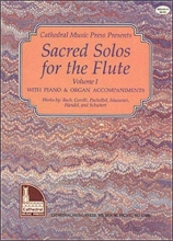 Cover art for Mel Bay presents sacred solos for the flute: Works by Back, Corelli, Pachelbel, Massenet, Handel, Schubert with piano & organ accompaniments