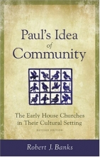 Cover art for Paul's Idea of Community: The Early House Churches in Their Cultural Setting