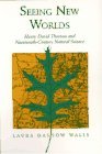 Cover art for Seeing New Worlds: Henry David Thoreau and Nineteenth-Century Natural Science (Science & Literature)