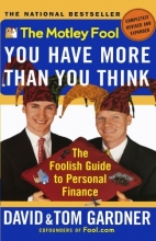 Cover art for The Motley Fool You Have More Than You Think: The Foolish Guide to Personal Finance (Motley Fool Books)
