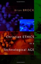 Cover art for Christian Ethics in a Technological Age