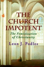 Cover art for The Church Impotent: The Feminization of Christianity