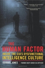 Cover art for The Human Factor: Inside the CIA's Dysfunctional Intelligence Culture