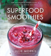 Cover art for Superfood Smoothies: 100 Delicious, Energizing & Nutrient-dense Recipes (Superfood Series)