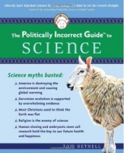Cover art for The Politically Incorrect Guide to Science (Politically Incorrect Guides)