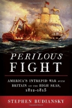 Cover art for Perilous Fight: America's Intrepid War with Britain on the High Seas, 1812-1815