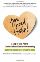 Cover art for You Need Help!: A Step-by-Step Plan to Convince a Loved One to Get Counseling