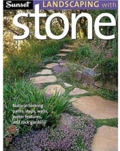 Cover art for Sunset Landscaping with Stone: Natural-Looking Paths, Steps, Walls, Water Features, and Rock Gardens