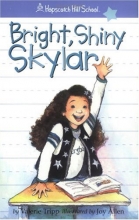 Cover art for Bright, Shiny Skylar (Hopscotch Hill School)