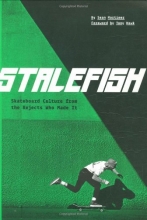 Cover art for Stalefish: skateboard culture from the rejects who made it