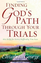 Cover art for Finding God's Path Through Your Trials: His Help for Every Difficulty You Face