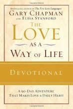 Cover art for The Love as a Way of Life Devotional: A Ninety-Day Adventure That Makes Love a Daily Habit