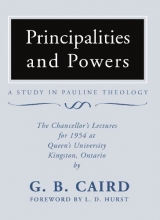 Cover art for Principalities and Powers: A Study in Pauline Theology: The Chancellor's Lectures for 1954 at Queen's University, Kingston Ontario