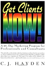 Cover art for Get Clients Now!(TM): A 28-Day Marketing Program for Professionals and Consultants