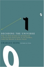 Cover art for Decoding the Universe: How the New Science of Information Is Explaining Everything in the Cosmos, from Our Brains to Black Holes
