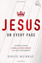 Cover art for Jesus on Every Page: 10 Simple Ways to Seek and Find Christ in the Old Testament