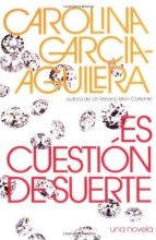 Cover art for Es Cuestion de Suerte: Una Novela (Spanish Edition)