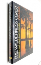 Cover art for The Wilderness Coast: Adventures of a Gulf Coast Naturalist