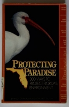 Cover art for Protecting Paradise: 300 Ways to Protect Floridas Environment
