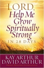 Cover art for Lord, Help Me Grow Spiritually Strong in 28 Days