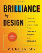 Cover art for Brilliance by Design: Creating Learning Experiences That Connect, Inspire, and Engage