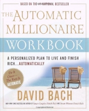 Cover art for The Automatic Millionaire Workbook: A Personalized Plan to Live and Finish Rich. . . Automatically