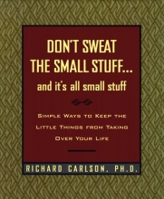 Cover art for Don't Sweat the Small Stuff and It's All Small Stuff: Simple Ways to Keep the Little Things from Taking Over Your Life, Gift Edition