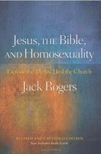 Cover art for Jesus, the Bible, and Homosexuality, Revised and Expanded Edition: Explode the Myths, Heal the Church