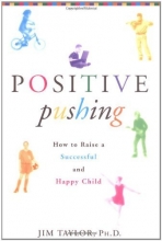 Cover art for Positive Pushing: How to Raise a Successful and Happy Child