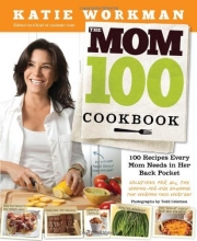 Cover art for The Mom 100 Cookbook: 100 Recipes Every Mom Needs in Her Back Pocket
