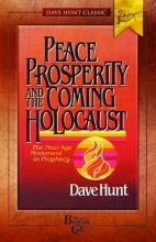 Cover art for Peace, Prosperity, and the Coming Holocaust: The New Age Movement in Prophecy (Dave Hunt Classics)