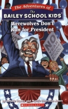 Cover art for Werewolves Don't Run for President (Bailey School Kids #49)