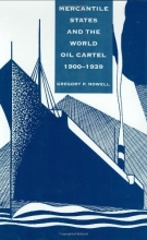 Cover art for Mercantile States and the World Oil Cartel, 1900-1939 (Cornell Studies in Political Economy)