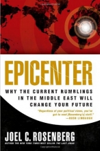 Cover art for Epicenter: Why Current Rumblings in the Middle East Will Change Your Future