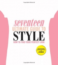 Cover art for Seventeen Ultimate Guide to Style: How to Find Your Perfect Look