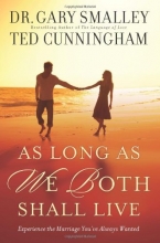 Cover art for As Long as We Both Shall Live: Experiencing the Marriage You've Always Wanted
