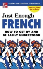 Cover art for Just Enough French (Just Enough Phrasebook Series)