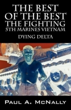 Cover art for The Best of the Best the Fighting 5th Marines Vietnam: Dying Delta