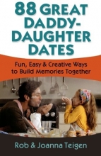 Cover art for 88 Great Daddy-Daughter Dates: Fun, Easy & Creative Ways to Build Memories Together