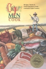 Cover art for Cajun Men Cook: Recipes, Stories & Food Experiences from Louisiana Cajun Country