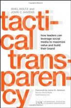 Cover art for Tactical Transparency: How Leaders Can Leverage Social Media to Maximize Value and Build their Brand (J-B International Association of Business Communicators)